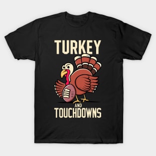 Turkey and Touchdowns Football Thanksgiving T-Shirt